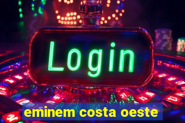 eminem costa oeste